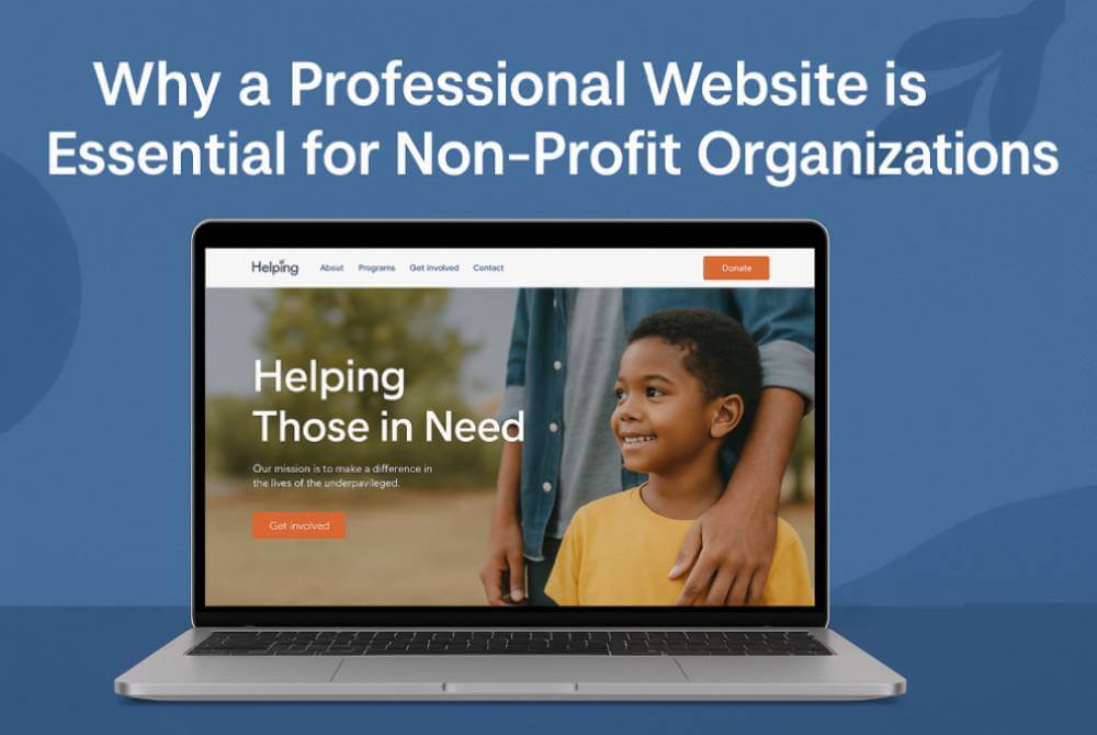 Why a Professional Website is Essential for Non-Profit Organizations